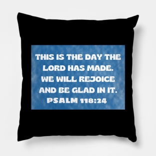 Bible Verse Psalm 118:24 Pillow