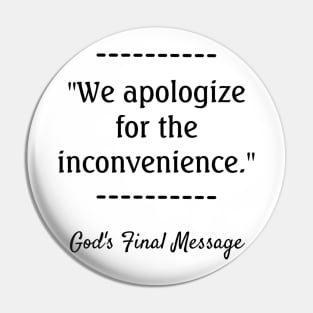 We apologize  for the inconvenience Pin