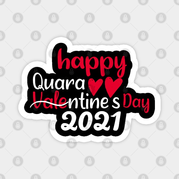 Happy Valentine's Day 2021 Funny Valentine Quarantine - Adorable Gift Ideas For Mom Magnet by Arda