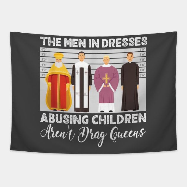 The Men In Dresses Abusing Children Aren't Drag Queens Tapestry by Rosemat