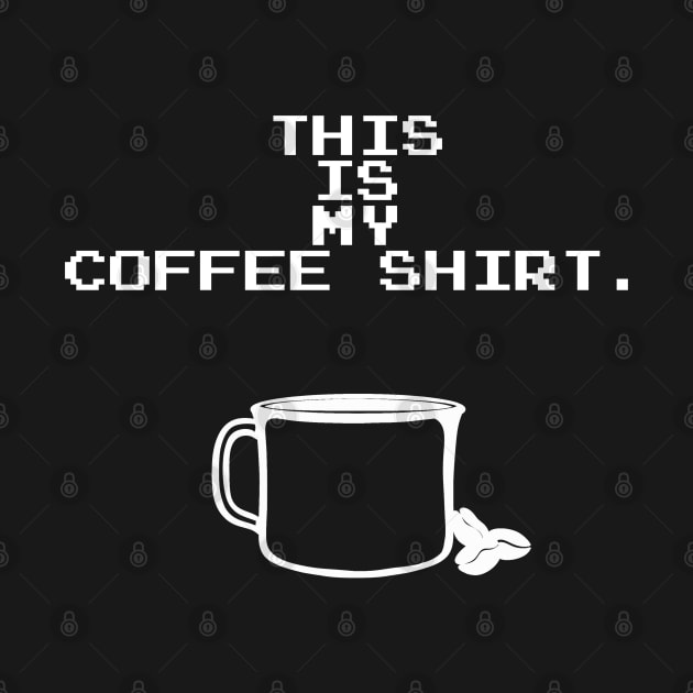 This is my Coffee Shirt by DRevStudios 