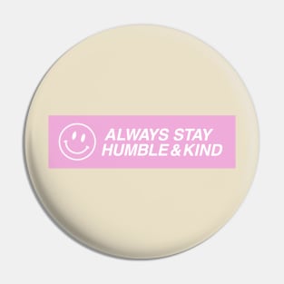 Humble and kind Pin