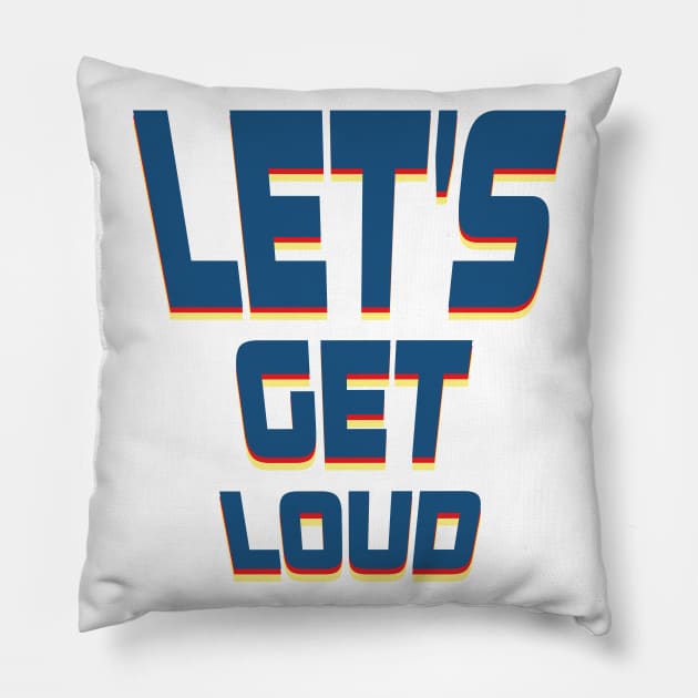 Let's get loud Pillow by Magnit-pro 