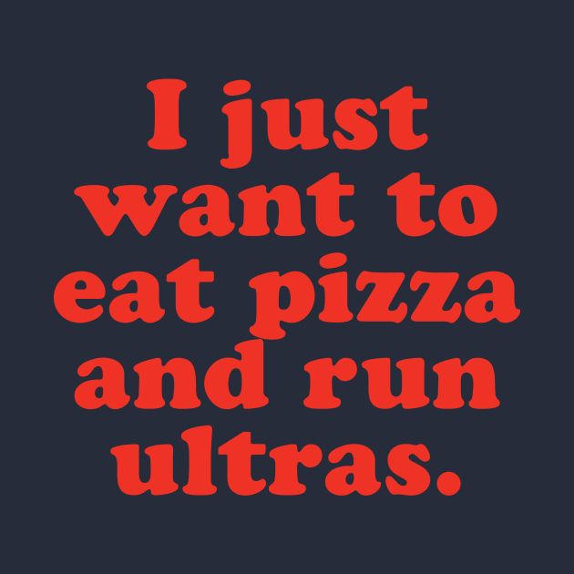 Ultra Running Trail Runner Eat Pizza Run Ultras by PodDesignShop