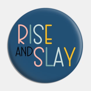 Rise and Slay Pin