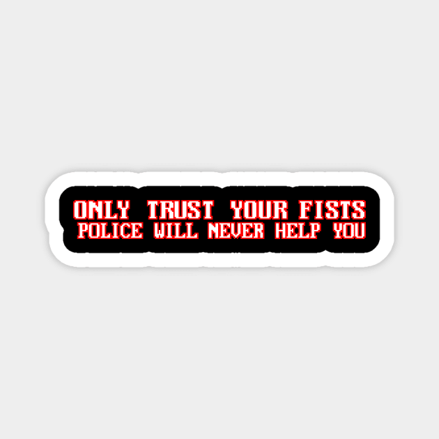 Only Trust Your Fists Magnet by kthorjensen