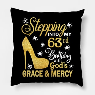 Stepping Into My 63rd Birthday With God's Grace & Mercy Bday Pillow