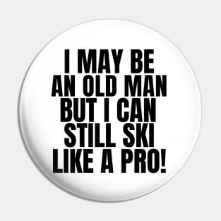 Never underestimate an old man who loves skiing! Pin