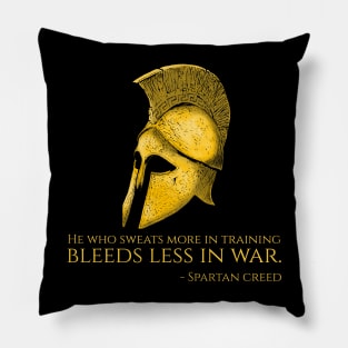 He Who Sweats More In Training Bleeds Less In War - Spartan Creed Pillow