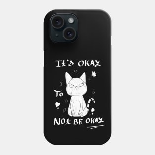 Its Okay to Not be Okay Phone Case