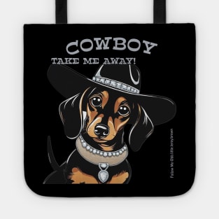 COWBOY TAKE ME AWAY! (Black and tan dachshund wearing black hat) Tote