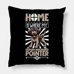 Home is with my German Wirehaired Pointer Pillow