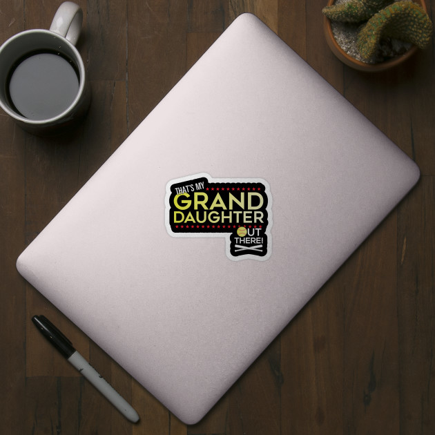 That S Grand Daughter Out There 89 - Baseball Games Grandaughter - Sticker