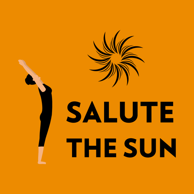 Salute The Sun - Sun Salutation by Via Clothing Co