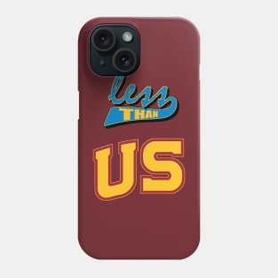 less than us Phone Case