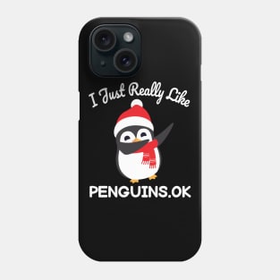 Funny Penguin Christmas Gift I Just Really Like Penguins OK Phone Case