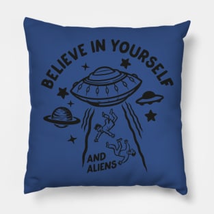 Believe in Yourself and aliens2 Pillow