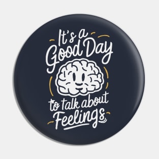 It's A Good Day To Talk About Feelings. Mental Health Pin