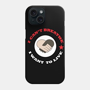 I Can't Breathe I Want to Live Phone Case