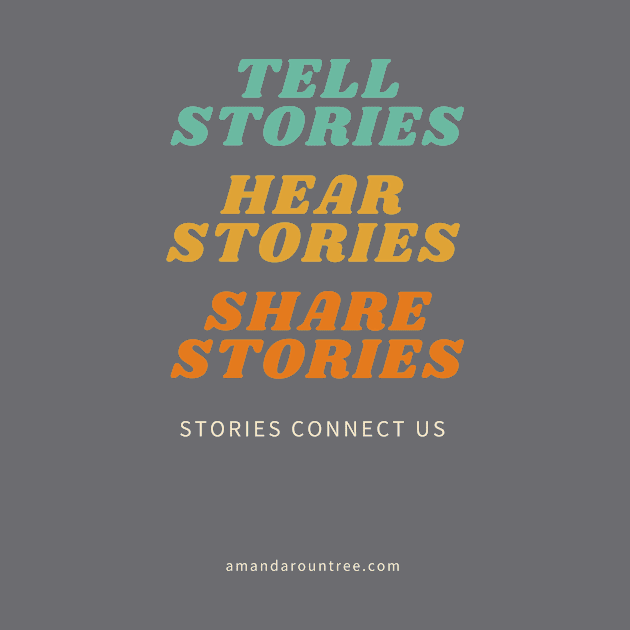 Tell, Hear, Share Stories - products by Amanda Rountree & Friends