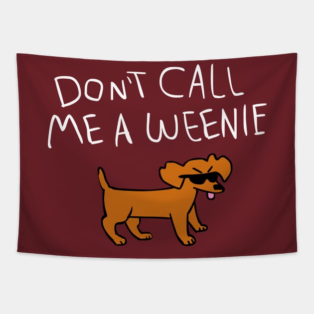 Don't Call Me a Weenie (Version 2) Tapestry by sky665