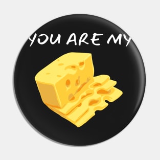 You Are My Cheese_(I Am Your Macaroni) Pin