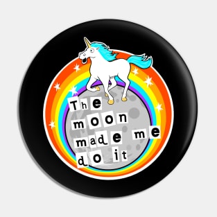 The moon made me do it Pin