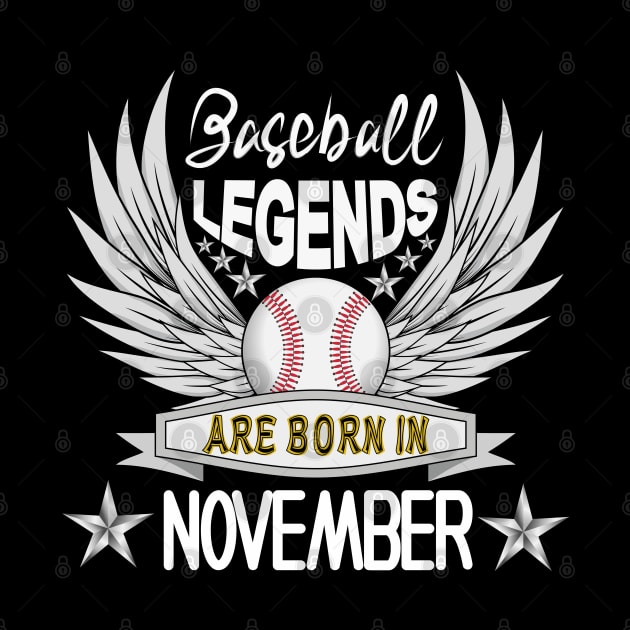 Baseball Legends Are Born In November by Designoholic