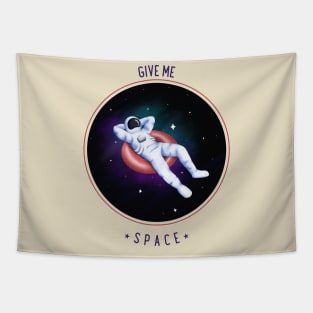 Give Me Space Astronaut Relaxing Tapestry