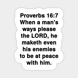 Proverbs 16:7  King James Version (KJV) Bible Verse Typography Magnet