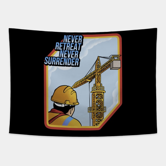 Tower Crane Never Retreat Tapestry by damnoverload