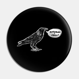 Nevermore + Chill Pin