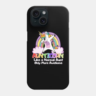 Aunticorn Like a Normal Aunt But More Awesome Phone Case