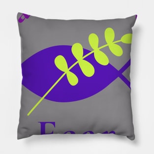 faith over fear Pillow