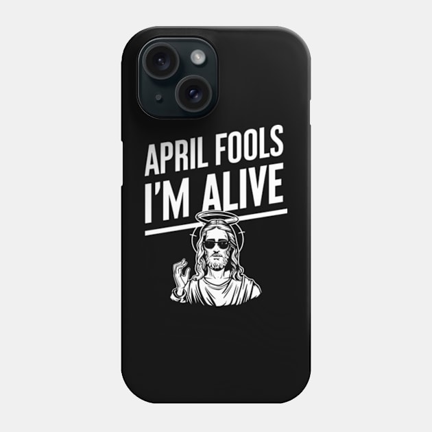 Easter April Fools Day 2024 Jesus is Alive Christian Phone Case by Shopinno Shirts