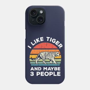 I Like Tiger  and Maybe 3 People, Retro Vintage Sunset with Style Old Grainy Grunge Texture Phone Case