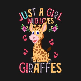 Giraffes - Just A Girl Who Loves Giraffes T-Shirt