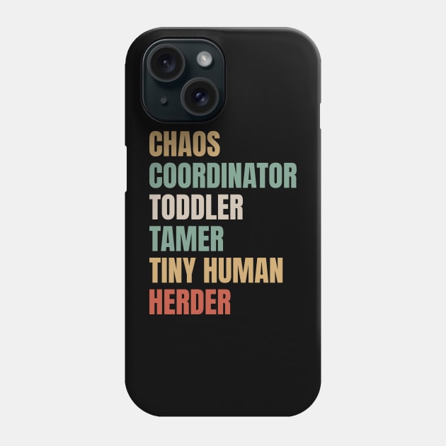 Chaos coordinator Toddler Tamer Tiny Human Herder Phone Case by CoinDesk Podcast