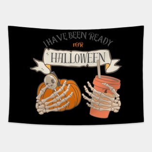 I Have Been Ready for Halloween Tapestry