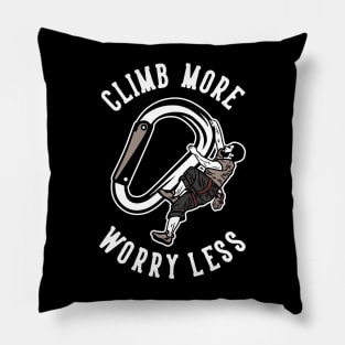 climb more worry less Pillow