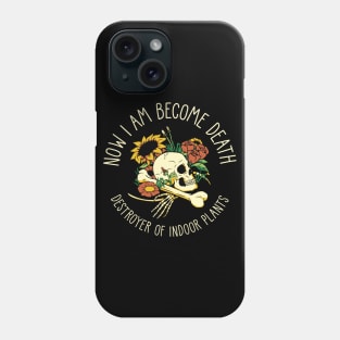 Now I Am Become Death, The Destroyer of Indoor Plants by Tobe Fonseca Phone Case