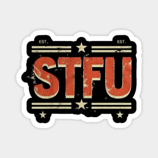 STFU - Shut the f**k up Magnet
