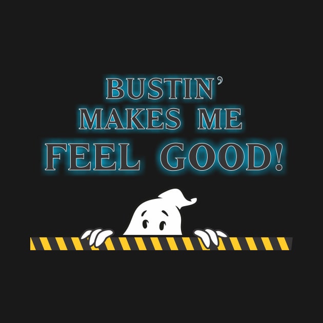 Bustin Makes Me Feel Good by egocenter