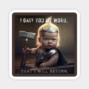 Thor "I Gave You My Word, That I Will Return" Magnet