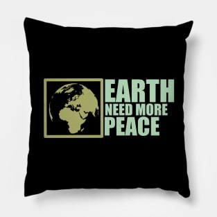 Earth Need More Peace Pillow