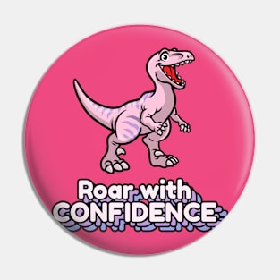 Roar with Confidence Pin