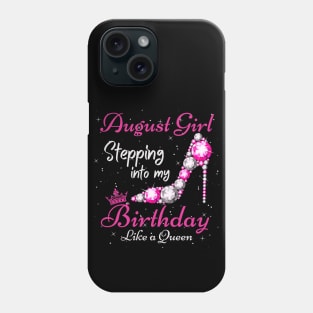 August Girl Stepping Into My Birthday Like A Queen Funny Birthday Gift Cute Crown Letters Phone Case