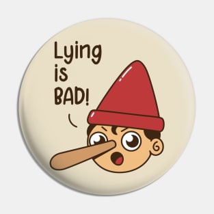 Lying is Bad Pin