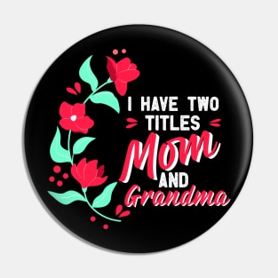 Mothers Day, i have two titles mom and grandma, mothers day gift, Best mom gift, mama gift, mom gift, grandma gift, granny Pin