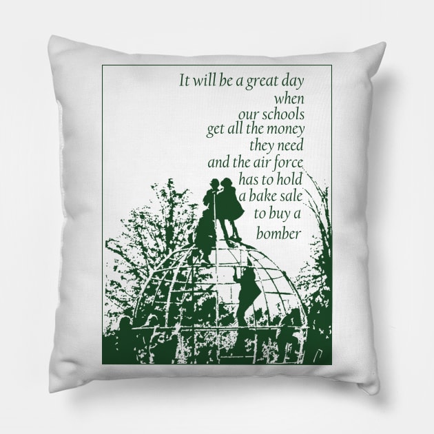 it will be a great day when our schools Pillow by Choukri Store